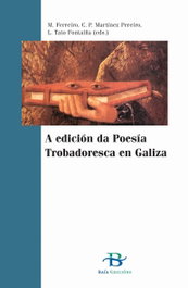 BAIA A edicion da Poesia Trobadoresca en Galiza, C. P. Martinez Pereiro