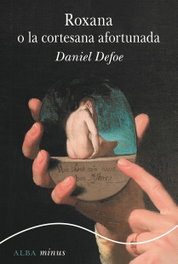 Roxana, o la cortesana afortunada, Daniel Defoe - ALBA