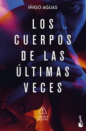 Los cuerpos de las últimas veces, Iñigo Aguas - BOOKET