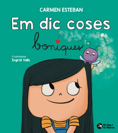 Em dic coses boniques, Carmen Esteban - EL CEP I LA NANSA