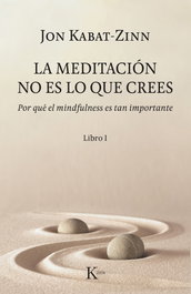 La meditación no es lo que crees, Jon Kabat-Zinn - KAIROS