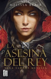 La asesina del rey (Serie Sangre mestiza 1), Melissa Blair - MARTINEZ ROCA