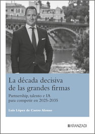 La década decisiva de las grandes firmas, Luis López de Castro Alonso - ARANZADI