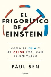 PAIDOS, El frigorífico de Einstein, Paul Sen - PAIDOS