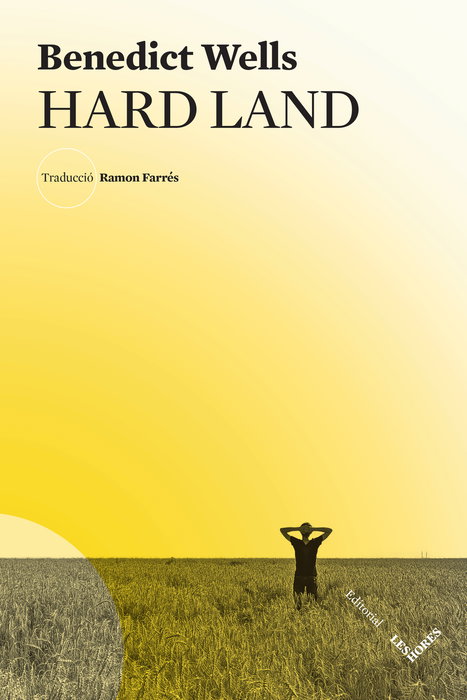 Hard land, Benedict Wells - LES HORES