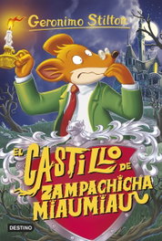 Destino Infantil, El castillo de Zampachicha Miaumiau - Geronimo Stilton
