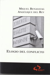 Elogio del conflicto, Miguel Benasayag / Angélique del Rey - TIERRADENADIE EDICIONES