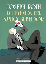 La leyenda del santo bebedor, Joseph Roth - EDITORIAL ALMA