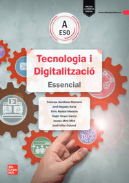 MC GRAW HILL INTERAMERICANA, Tecnologia i Digitalització A ESO. Essencial - (CAT).(26).TECNOLOGIA DIGITALITZACIO ESSENCIAL (A) 1R.ESO