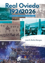 Real Oviedo 1926-2026, José Ángel Muñiz Mangas - DELALLAMA EDICIONES