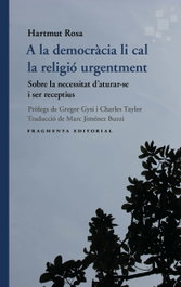 A la democràcia li cal la religió urgentment, Hartmut Rosa - FRAGMENTA