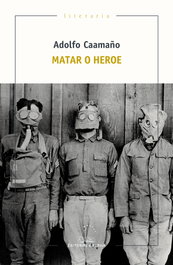Matar o héroe, Adolfo Caamaño - GALAXIA
