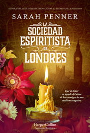 La Sociedad Espiritista de Londres, Sarah Penner - HARPER COLLINS IBERICA