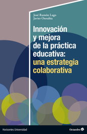 Innovación y mejora de la práctica educativa: una estrategia colaborativa, José Ramón Lago - OCTAEDRO EDICIONES