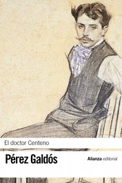 El doctor Centeno, Benito Pérez Galdós - ALIANZA