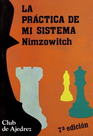 FUNDAMENTOS EDITORIAL, La práctica de mi sistema, Aaron Nimzowitch