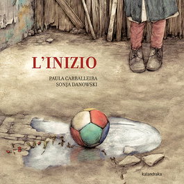 KALANDRAKA L'inizio, Paula Carballeira - LIBRI PER SOGNARE