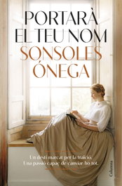 Portarà el teu nom, Sonsoles Ónega - COLUMNA EDICIONS