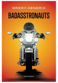 BADASSTRONAUTS, Grady Hendrix - Logista Compañia De Distribucion Integral, Sa