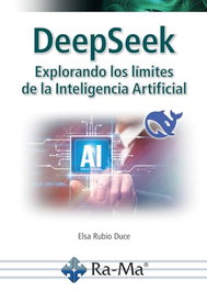 RA-MA, DeepSeek: Explorando los límites de inteligencia artificial - Elsa Rubio