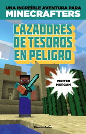 Minecraft: Cazadores de tesoros en peligro, Winter Morgan - PLANETA JUNIOR