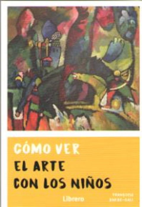 COMO VER EL ARTE CON LOS NIÑOS, BARBE GALL, FRANCOISE - LIBRERO