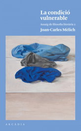 La condició vulnerable, Joan-Carles Mélich - ARCADIA