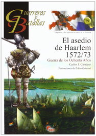 Asedio De Haarlen 1572/73- Guerreros Y Batallas, J. Carnicer, Carlos - ALMENA