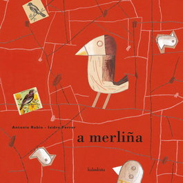 KALANDRAKA, A merliña - Antonio Rubio Herrero