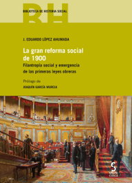 La gran reforma social de 1900, José Eduardo López Ahumada - EDICIONES CINCA
