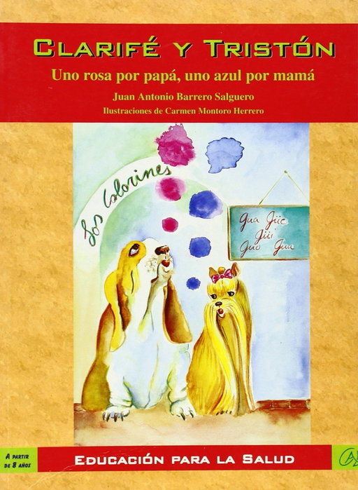 CENTRO ANDALUZ DEL LIBRO Clarifé y Tristán. Uno rosa por papá, uno azul por mamá