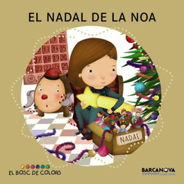 BARCANOVA, El Nadal de la Noa, Estel Baldó/Rosa Gil/Maria Soliva - El Bosc de Colors