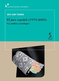 El juez español (1975-2025), José Juan Toharia - EDICIONES CINCA