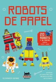COCO BOOKS Robots de papel: 20 robots y 36 cartas, Alexander Gwynne - COCO BOOKS