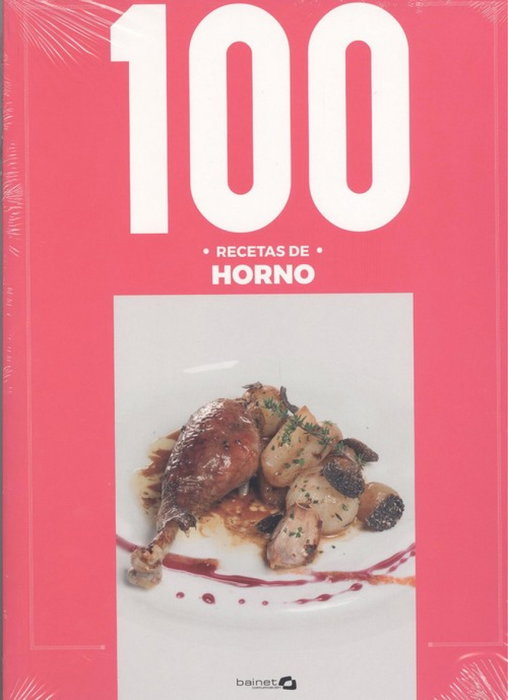 BAINET MEDIA 100 RECETAS DE HORNO, Karlos Arguiñano
