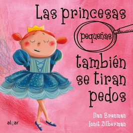 ALGAR EDITORIAL LAS PRINCESAS PEQUEÑAS TAMBIÉN SE TIRAN PEDOS