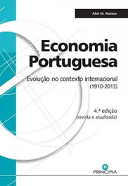PRINCIPIA, Economia Portuguesa-Evol.Cont.Int.(1910-2013)-4ªed - Abel Moreira Mateus