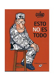 Penguin Random House Grupo Editorial, S.A.U. ESTO NO ES TODO (COMIC) de Quino