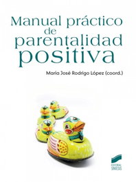 Manual práctico de parentalidad positiva, VV.AA. - SINTESIS EDITORIAL