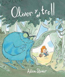PICARONA, Oliver y el Troll, Adam Stower - PICARONA