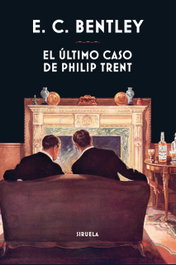 El último caso de Philip Trent, E.C. Bentley - SIRUELA
