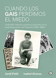 CUANDO LOS GAIS PERDIMOS EL MIEDO, Isabel Alonso/ Jordi Petit - EGALES S.L.