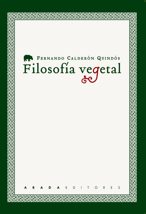 Filosofía Vegetal, Fernando Calderón Quindós - ABADA EDITORES