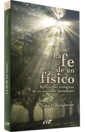 La fe de un físico, John Polkinghorne - VERBO DIVINO