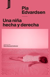 Una niña hecha y derecha, Pia Edvardsen - CONSONNI
