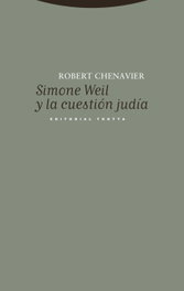 Simone Weil y la cuestión judía, Robert Chenavier - TROTTA EDITORIAL