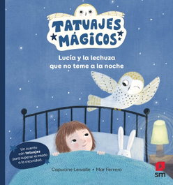 Lucía y la lechuza que no teme a la noche, Capucine Lewalle - SM