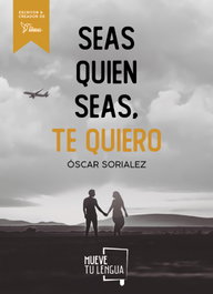 Seas quien seas, te quiero, Oscar Sorialez - MUEVETULENGUA