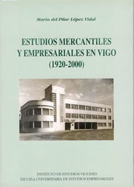 Estudios mercantiles y empresariales en Vigo, Lopez Vidal, Maria Del Pilar - INSTITUTO ESTUDIOS VIGUESES