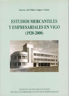 Estudios mercantiles y empresariales en Vigo, Lopez Vidal, Maria Del Pilar - INSTITUTO ESTUDIOS VIGUESES